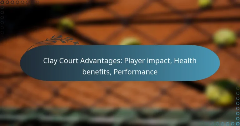 featured-image-clay-court-advantages-player-impact-health-benefits-performance