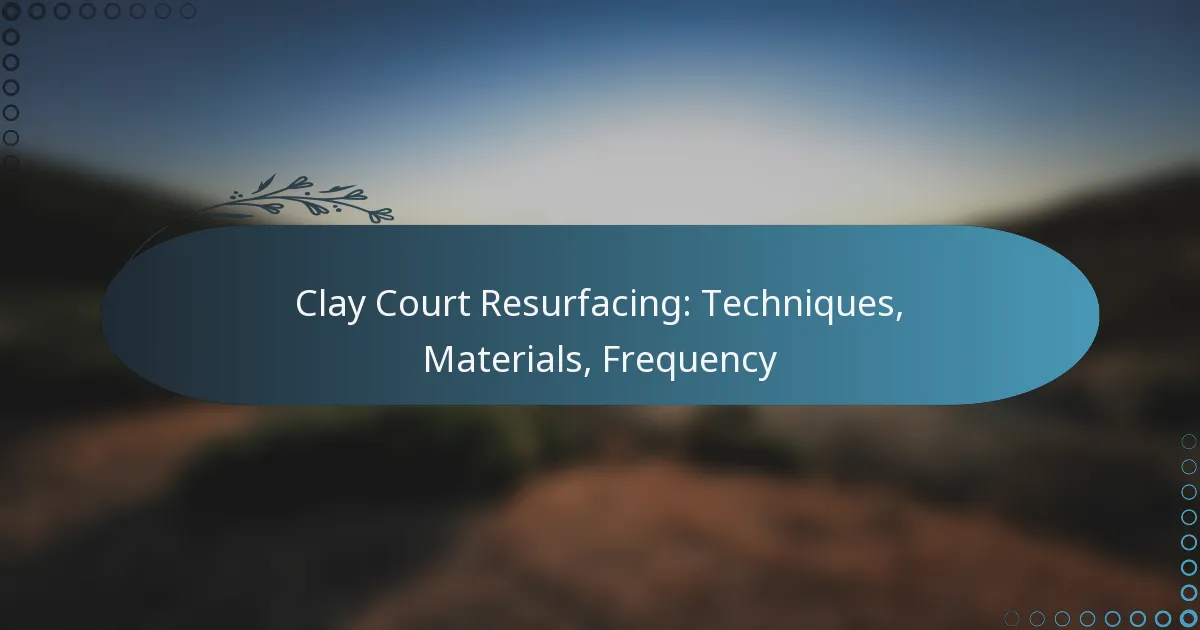 featured-image-clay-court-resurfacing-techniques-materials-frequency