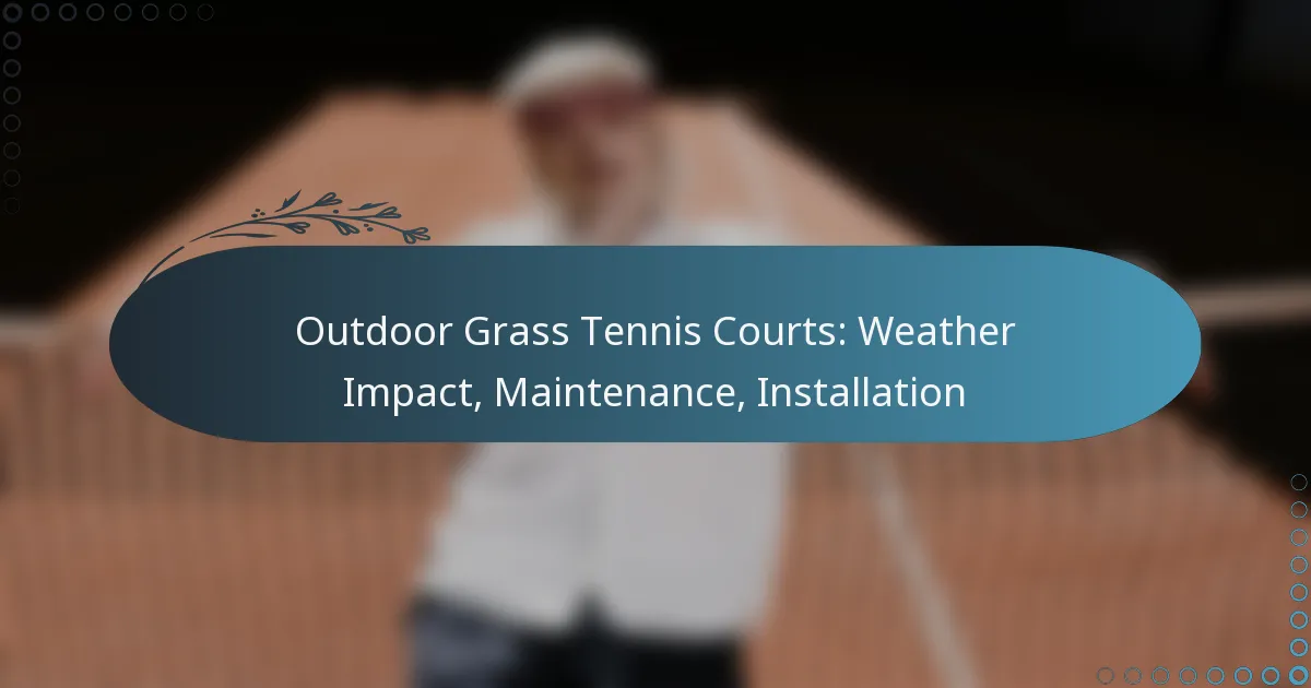 featured-image-outdoor-grass-tennis-courts-weather-impact-maintenance-installation