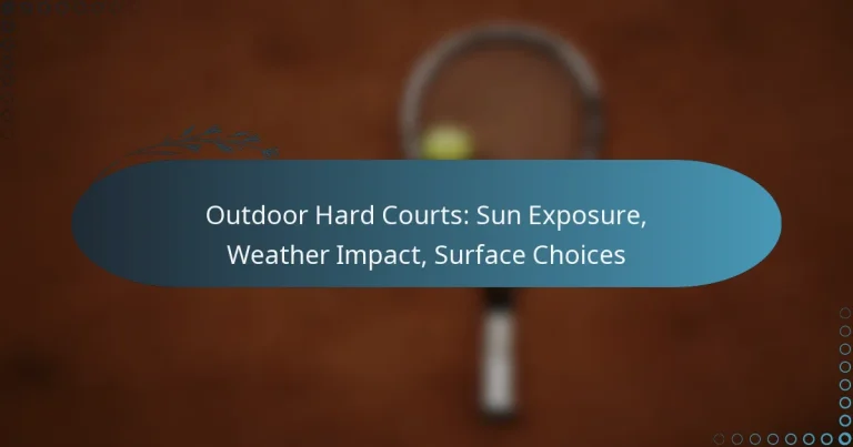 featured-image-outdoor-hard-courts-sun-eposure-weather-impact-surface-choices