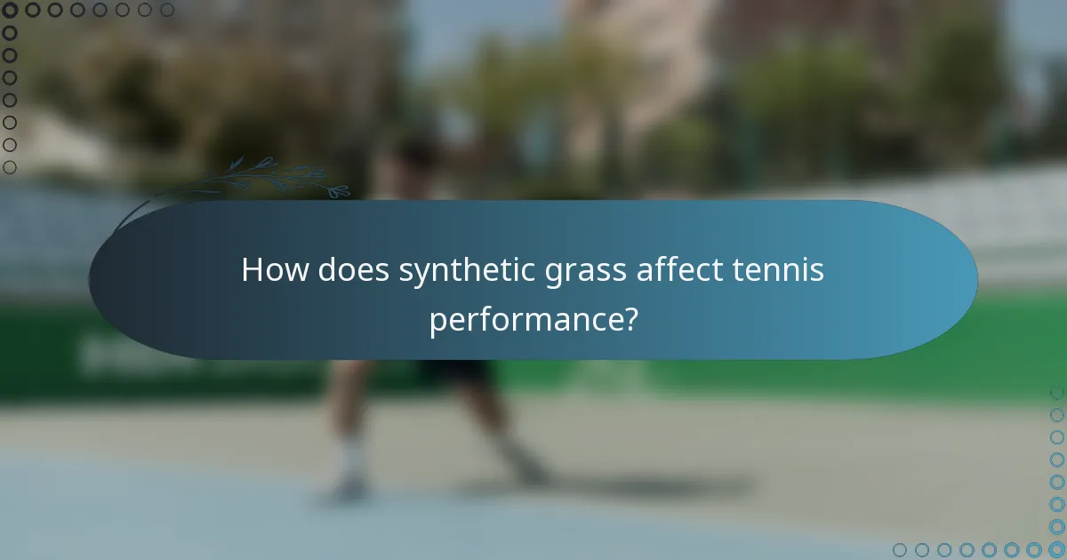 How does synthetic grass affect tennis performance?