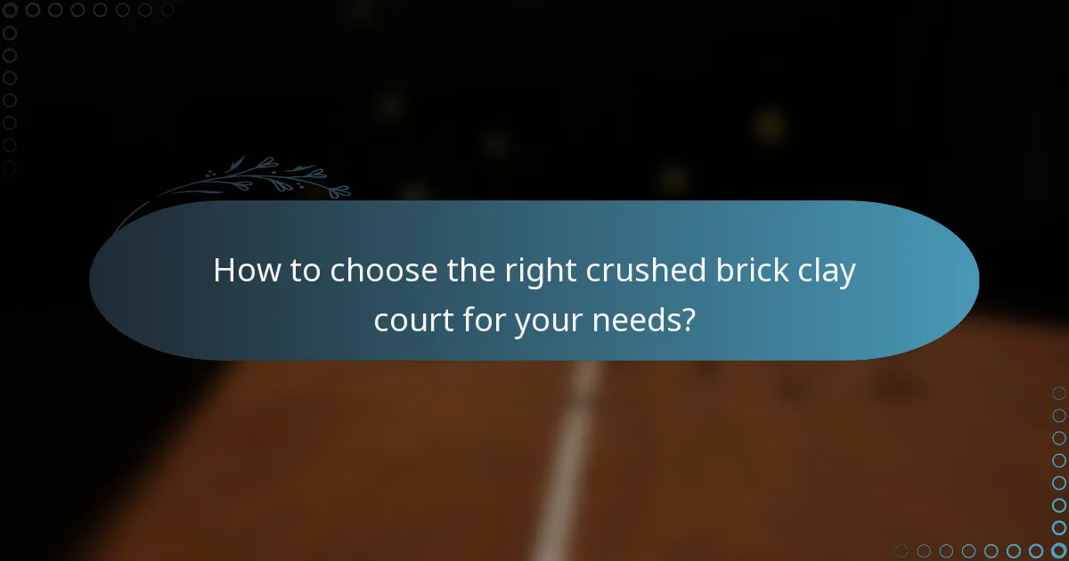 How to choose the right crushed brick clay court for your needs?