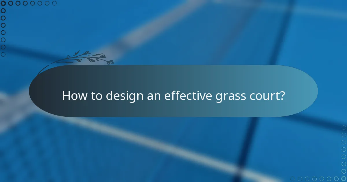 How to design an effective grass court?